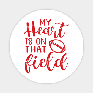 My Heart Is On That Field Football Mom Magnet